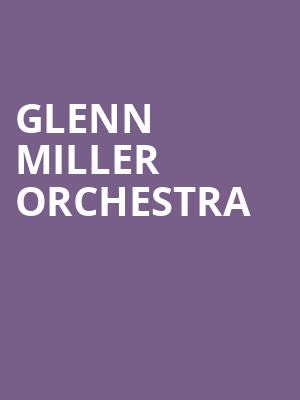 Glenn Miller Orchestra, Buskirk chumley Theatre, Bloomington