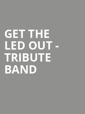 Get The Led Out Tribute Band, Brown County Music Center, Bloomington