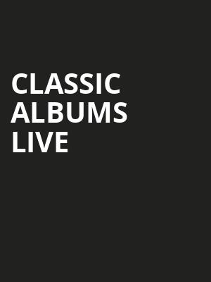 Classic Albums Live, Brown County Music Center, Bloomington