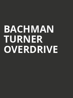 Bachman Turner Overdrive, Brown County Music Center, Bloomington