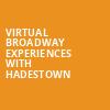 Virtual Broadway Experiences with HADESTOWN, Virtual Experiences for Bloomington, Bloomington